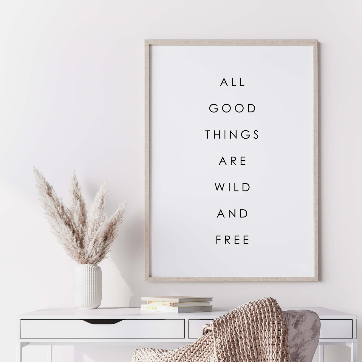 all good things are wild and free poster for quote minimalist home decor